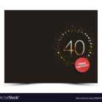 40 Years Anniversary Decorated Card Template Regarding Template For Anniversary Card