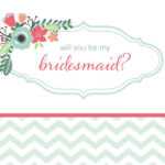8 Will You Be My Bridesmaid? Cards (Free & Printable) In Will You Be My Bridesmaid Card Template