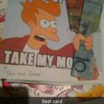 Birthday Card Edition | Shut Up And Take My Money! | Know In Shut Up And Take My Money Card Template